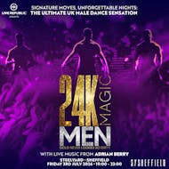 24K Magic Men | SteelYard, Sheffield at SYSheffield (Steel Yard)