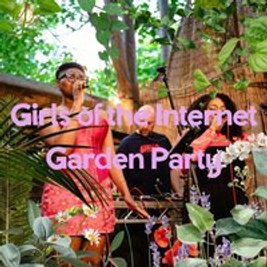 Girls of the Internet Garden Party