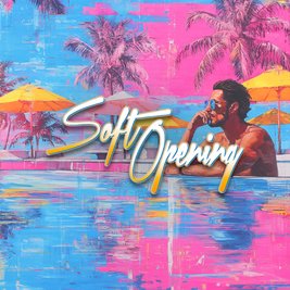 Soft Opening