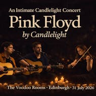 Pink Floyd by Candlelight, The Voodoo Rooms, Edinburgh at The Voodoo Rooms