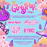 GirlyPop Live | Riverside East, London at Riverside East